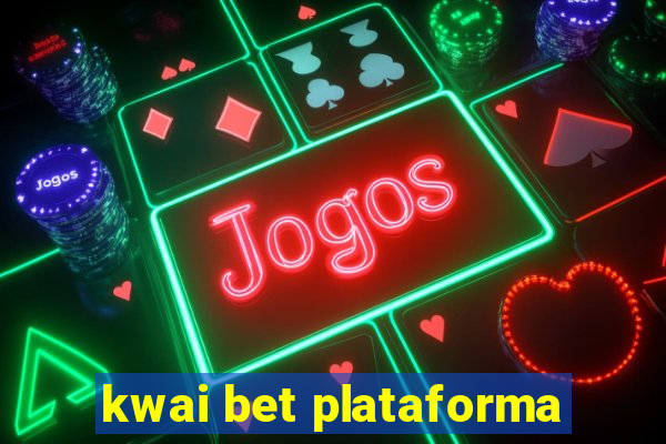 kwai bet plataforma